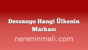 Dessange Hangi Ülkenin Markası