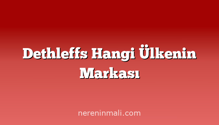 Dethleffs Hangi Ülkenin Markası