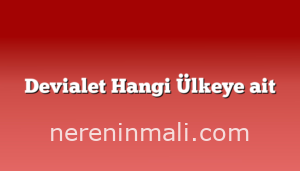 Devialet Hangi Ülkeye ait