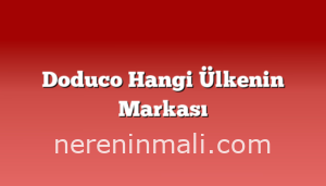 Doduco Hangi Ülkenin Markası