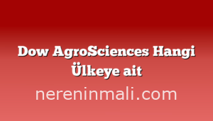 Dow AgroSciences Hangi Ülkeye ait