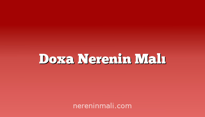 Doxa Nerenin Malı