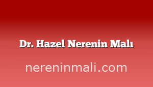 Dr. Hazel Nerenin Malı