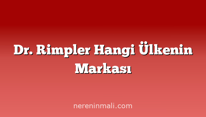 Dr. Rimpler Hangi Ülkenin Markası