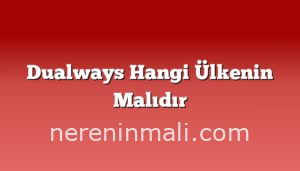 Dualways Hangi Ülkenin Malıdır