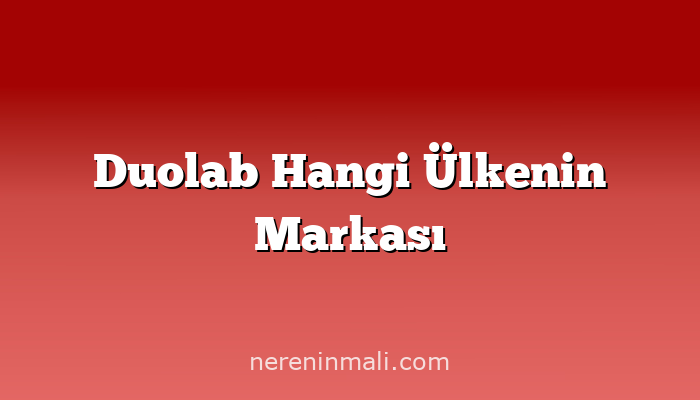 Duolab Hangi Ülkenin Markası