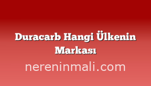 Duracarb Hangi Ülkenin Markası