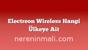 Electreon Wireless Hangi Ülkeye Ait