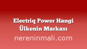 Electriq Power Hangi Ülkenin Markası