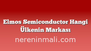 Elmos Semiconductor Hangi Ülkenin Markası