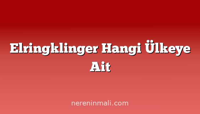 Elringklinger Hangi Ülkeye Ait