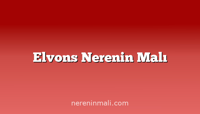 Elvons Nerenin Malı