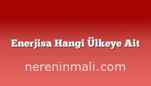 Enerjisa Hangi Ülkeye Ait