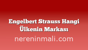 Engelbert Strauss Hangi Ülkenin Markası