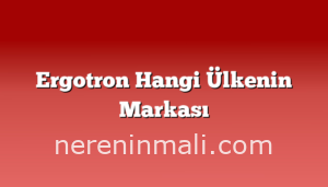 Ergotron Hangi Ülkenin Markası