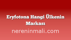 Eryfotona Hangi Ülkenin Markası