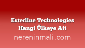 Esterline Technologies Hangi Ülkeye Ait