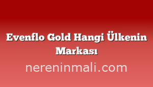 Evenflo Gold Hangi Ülkenin Markası