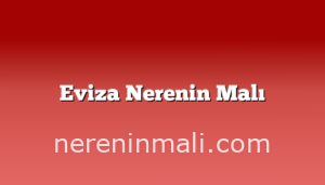 Eviza Nerenin Malı