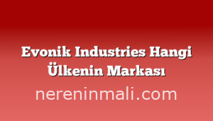 Evonik Industries Hangi Ülkenin Markası