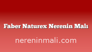 Faber Naturex Nerenin Malı