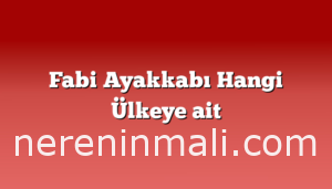 Fabi Ayakkabı Hangi Ülkeye ait