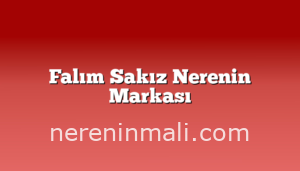 Falım Sakız Nerenin Markası