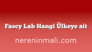 Fascy Lab Hangi Ülkeye ait