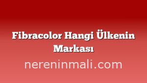 Fibracolor Hangi Ülkenin Markası