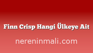 Finn Crisp Hangi Ülkeye Ait