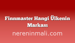 Finnmaster Hangi Ülkenin Markası