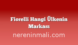 Fiorelli Hangi Ülkenin Markası