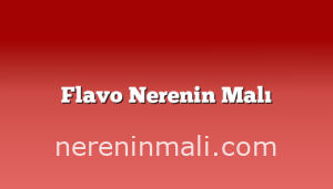 Flavo Nerenin Malı