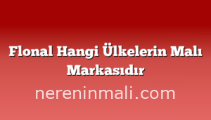 Flonal Hangi Ülkelerin Malı Markasıdır