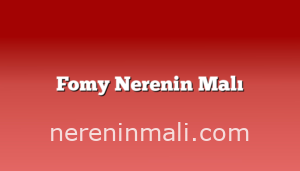 Fomy Nerenin Malı