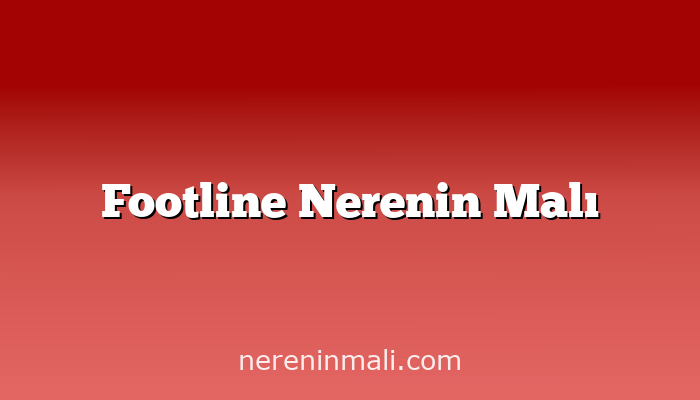 Footline Nerenin Malı