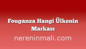 Fouganza Hangi Ülkenin Markası