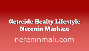 Getreide Healty Lifestyle Nerenin Markası