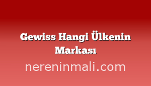 Gewiss Hangi Ülkenin Markası