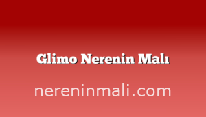 Glimo Nerenin Malı