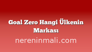 Goal Zero Hangi Ülkenin Markası