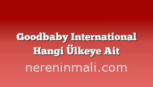 Goodbaby International Hangi Ülkeye Ait