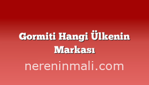 Gormiti Hangi Ülkenin Markası