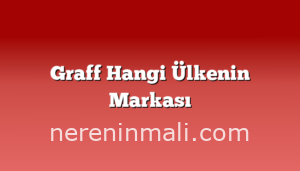 Graff Hangi Ülkenin Markası