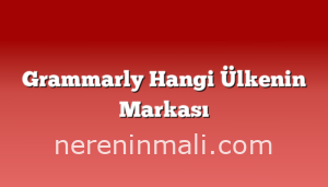 Grammarly Hangi Ülkenin Markası