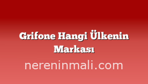 Grifone Hangi Ülkenin Markası