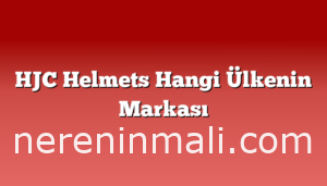 HJC Helmets Hangi Ülkenin Markası