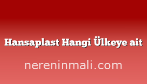 Hansaplast Hangi Ülkeye ait