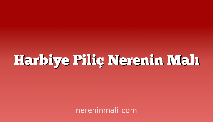 Harbiye Piliç Nerenin Malı