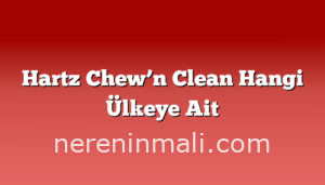 Hartz Chew’n Clean Hangi Ülkeye Ait